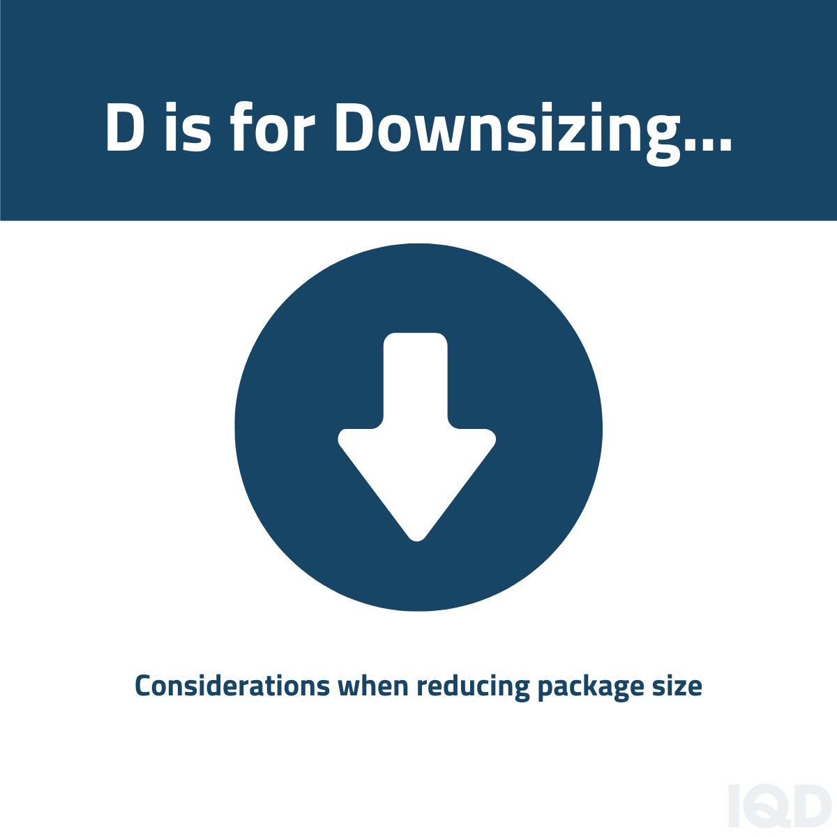 D is for Downsizing D is for Downsizing